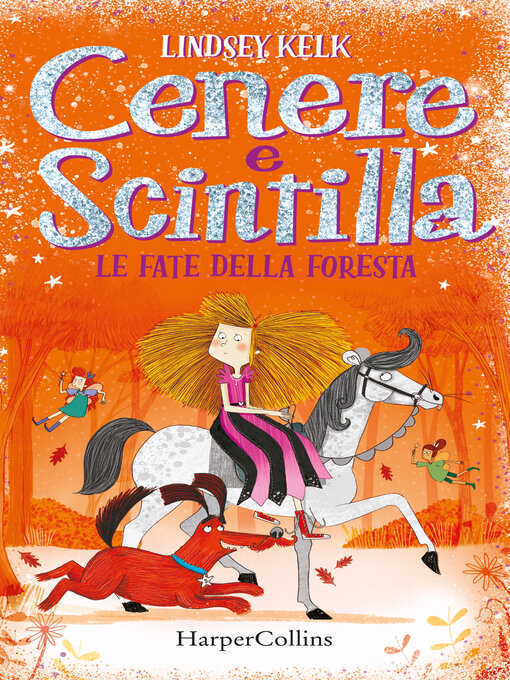 Title details for Cenere e Scintilla. Le fate della foresta by Lindsey Kelk - Available